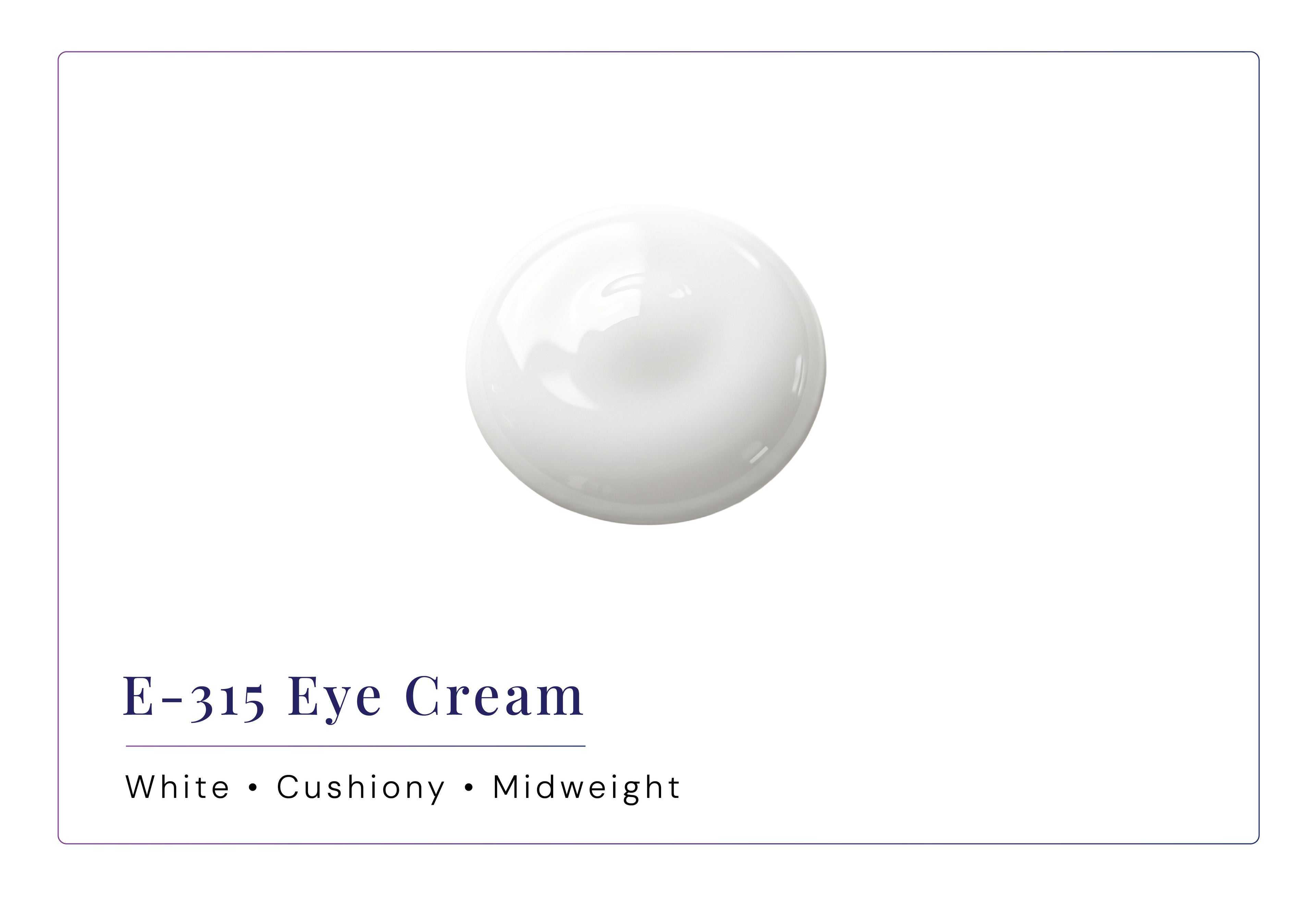 E-315 Eye Cream – Midweight